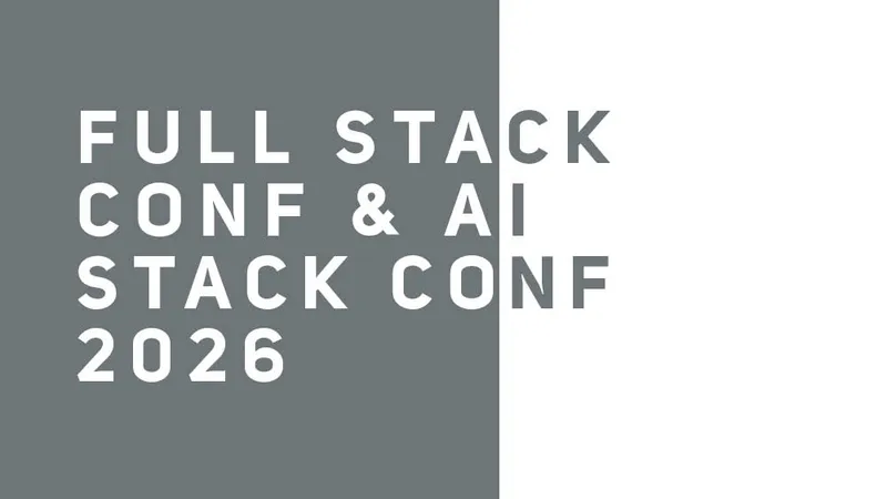 Full Stack Conf & AI Stack Conf 2026
